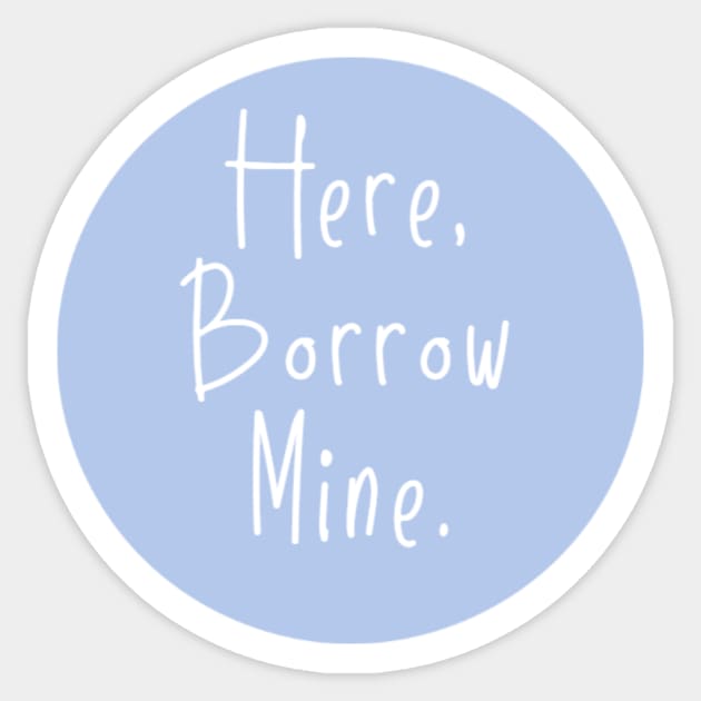 Here Borrow Mine VSCOGRL Visco Girl Sticker Pale Pastel Purple Blue Sticker by gillys